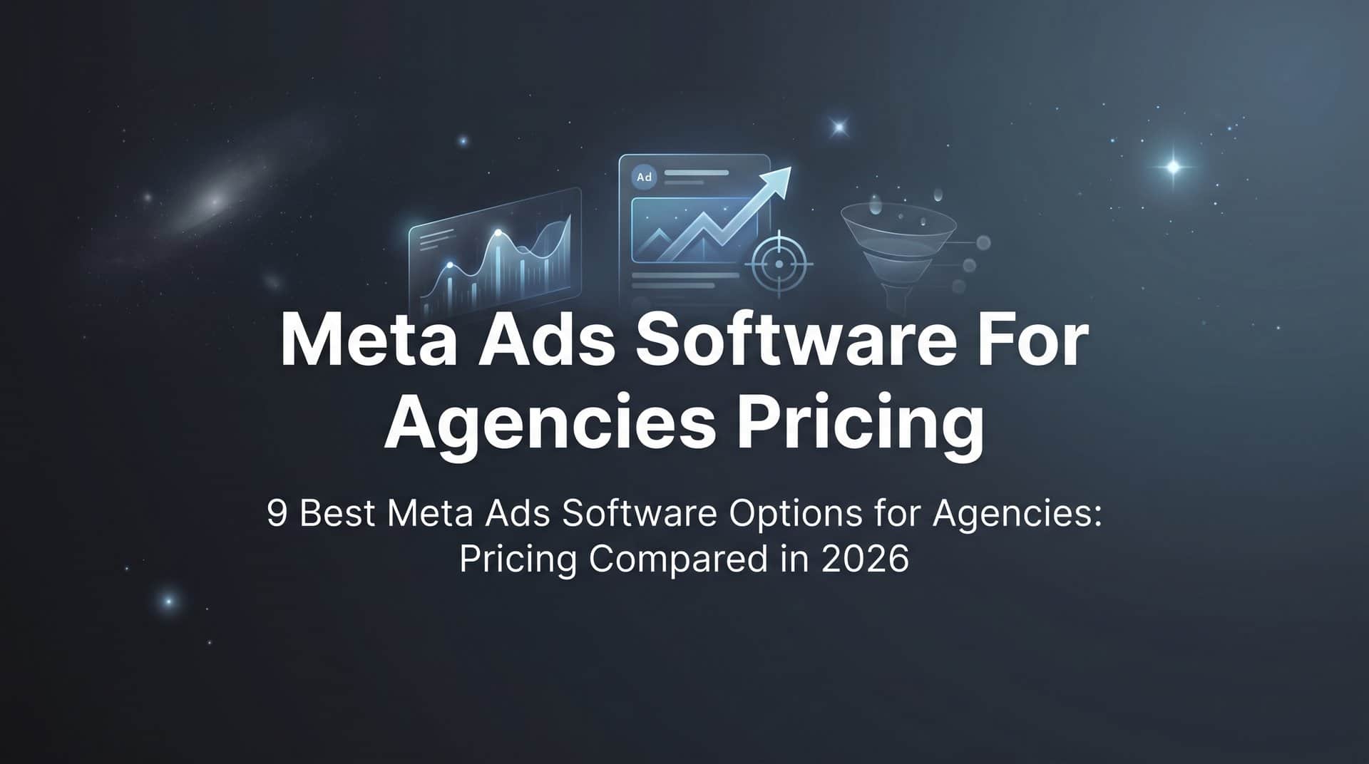 Featured image for 9 Best Meta Ads Software Options for Agencies: Pricing Compared in 2026