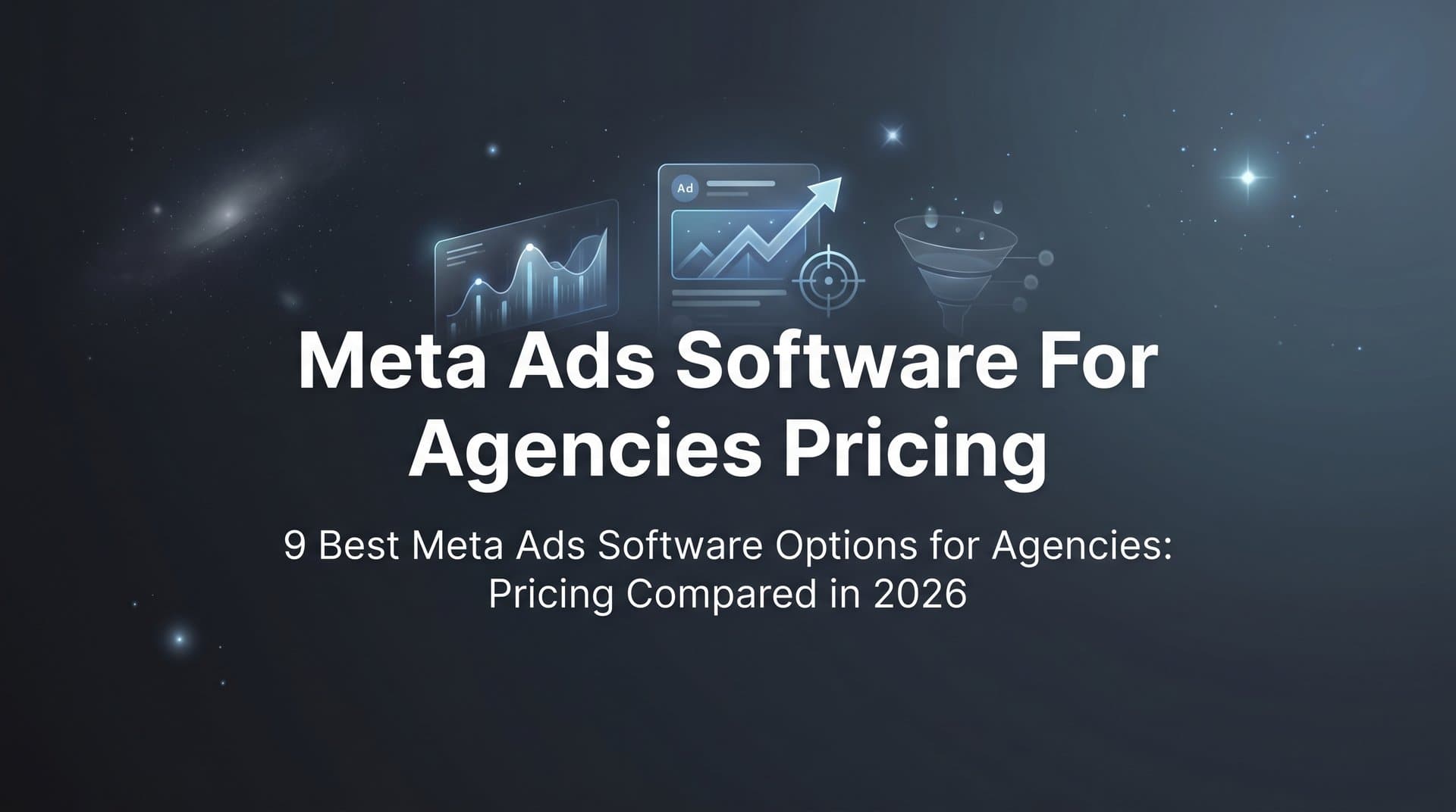Featured image for 9 Best Meta Ads Software Options for Agencies: Pricing Compared in 2026