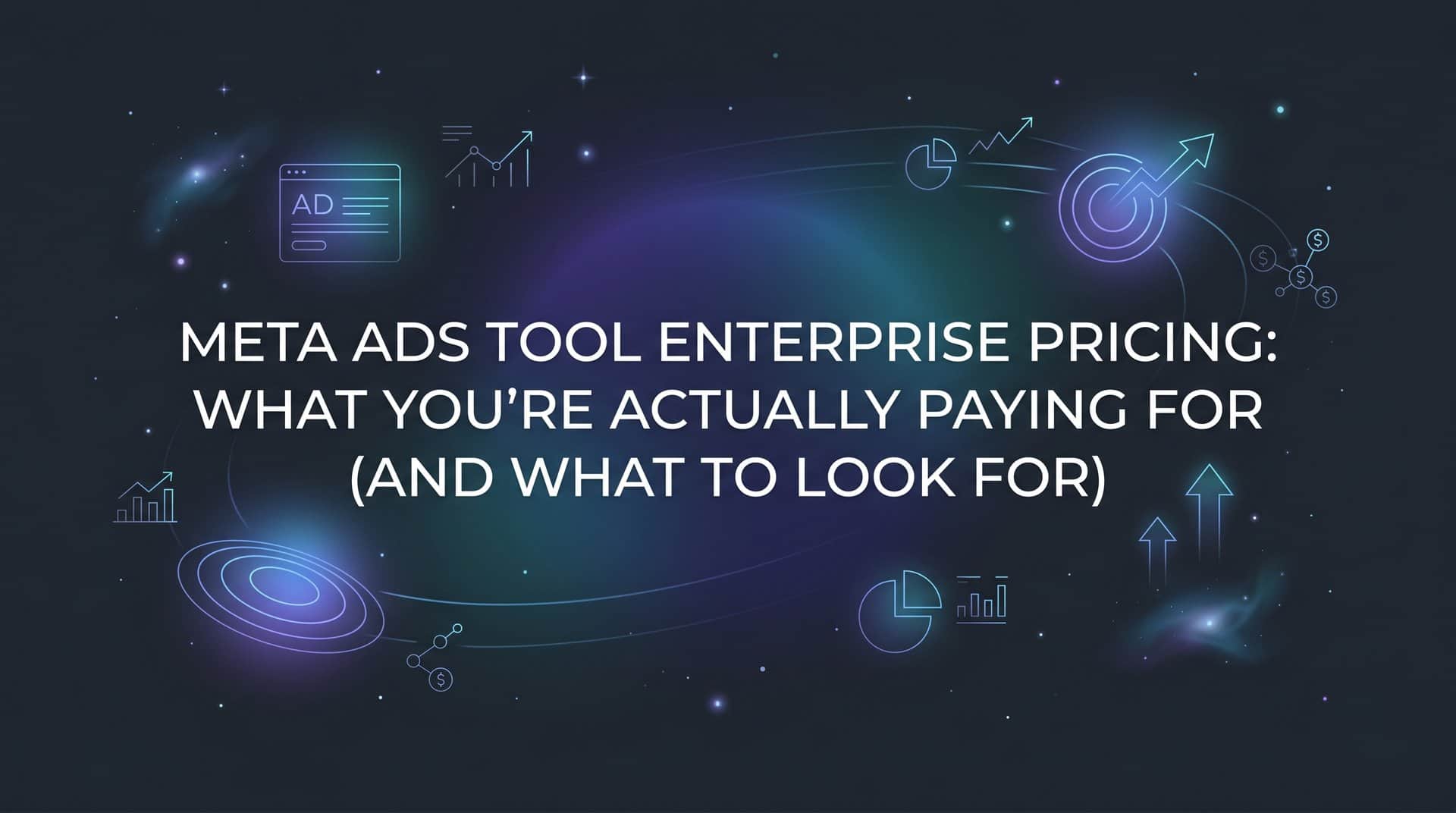 Featured image for Meta Ads Tool Enterprise Pricing: What You're Actually Paying For (and What to Look For)