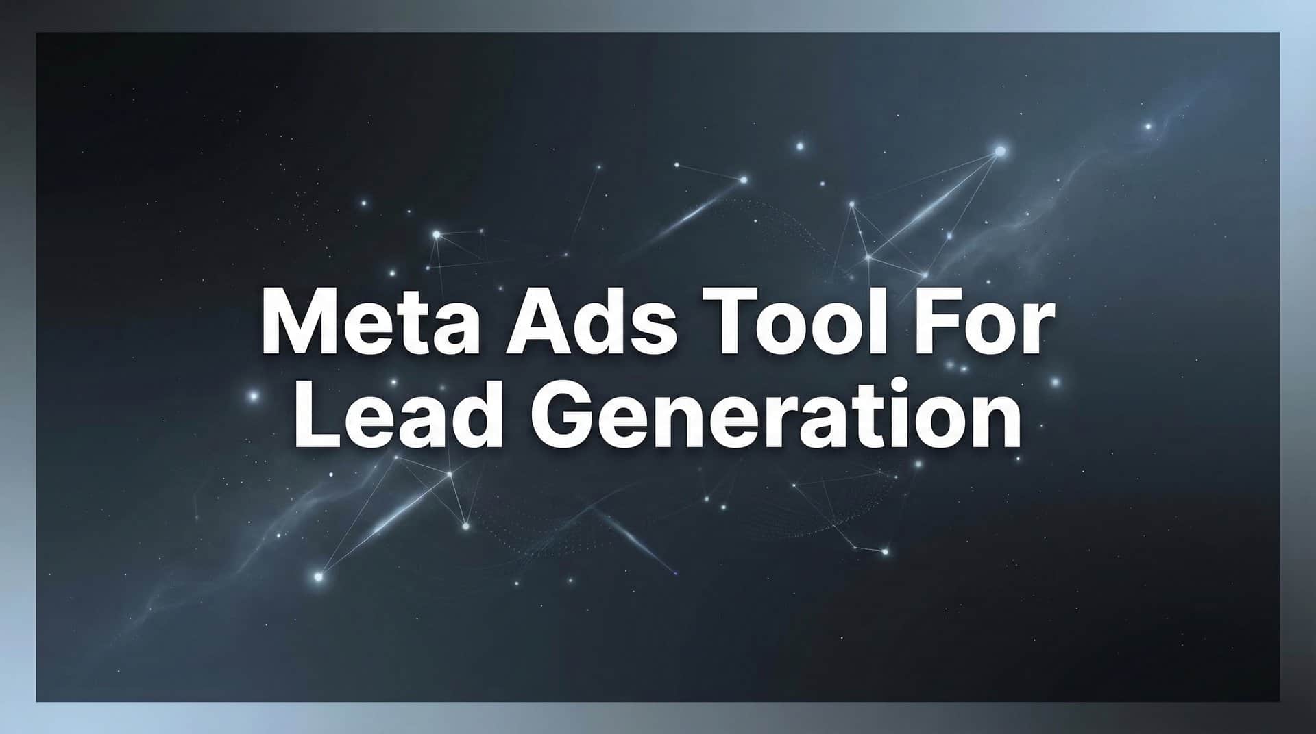 Featured image for 9 Best Meta Ads Tools for Lead Generation in 2026