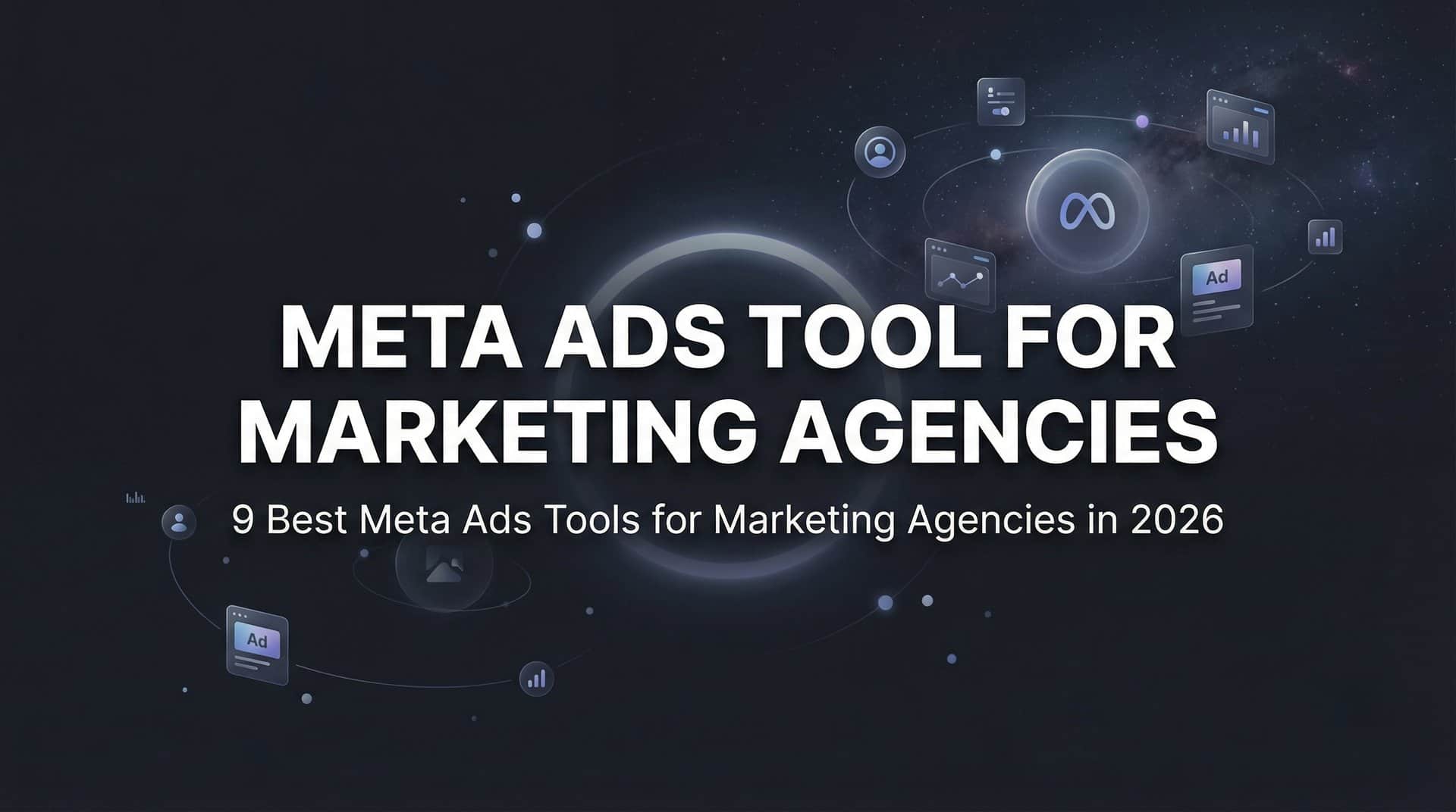 Featured image for 9 Best Meta Ads Tools for Marketing Agencies in 2026
