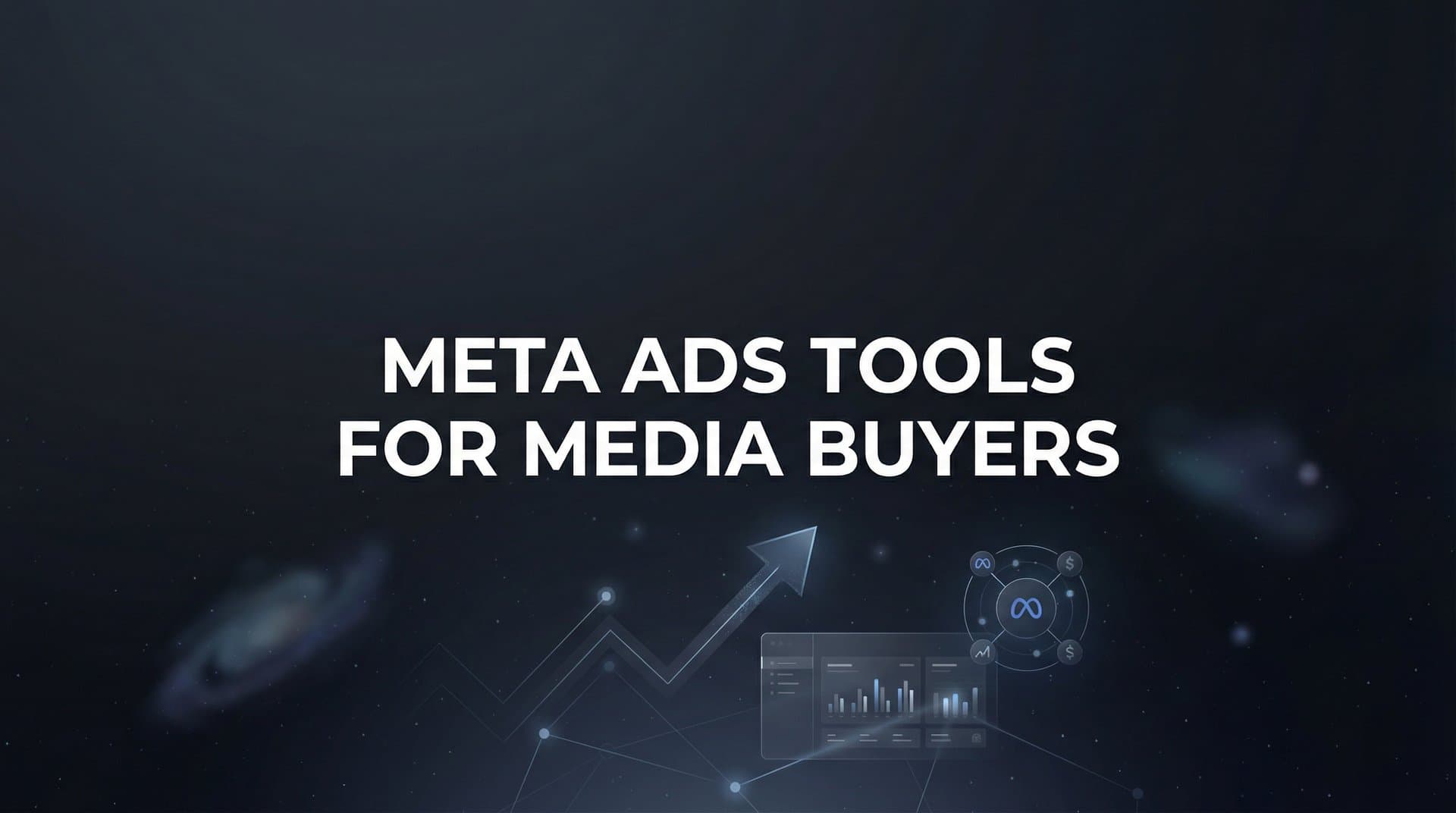 9 Best Meta Ads Tools for Media Buyers in 2026
