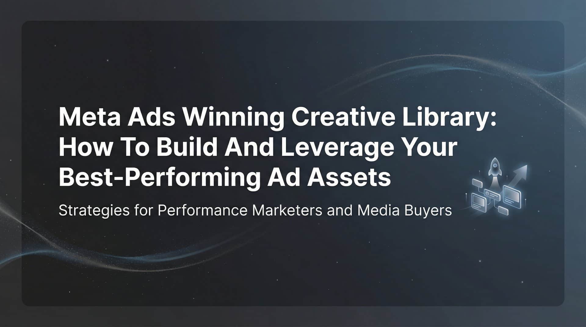 Featured image for Meta Ads Winning Creative Library: How to Build and Leverage Your Best-Performing Ad Assets