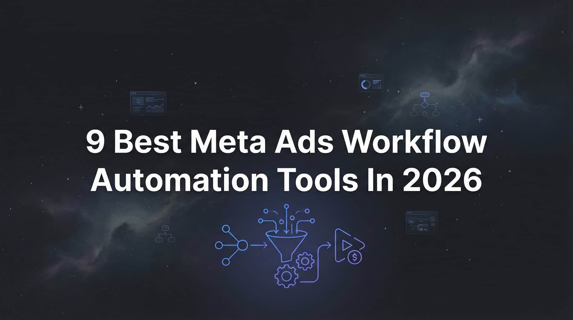 Featured image for 9 Best Meta Ads Workflow Automation Tools in 2026