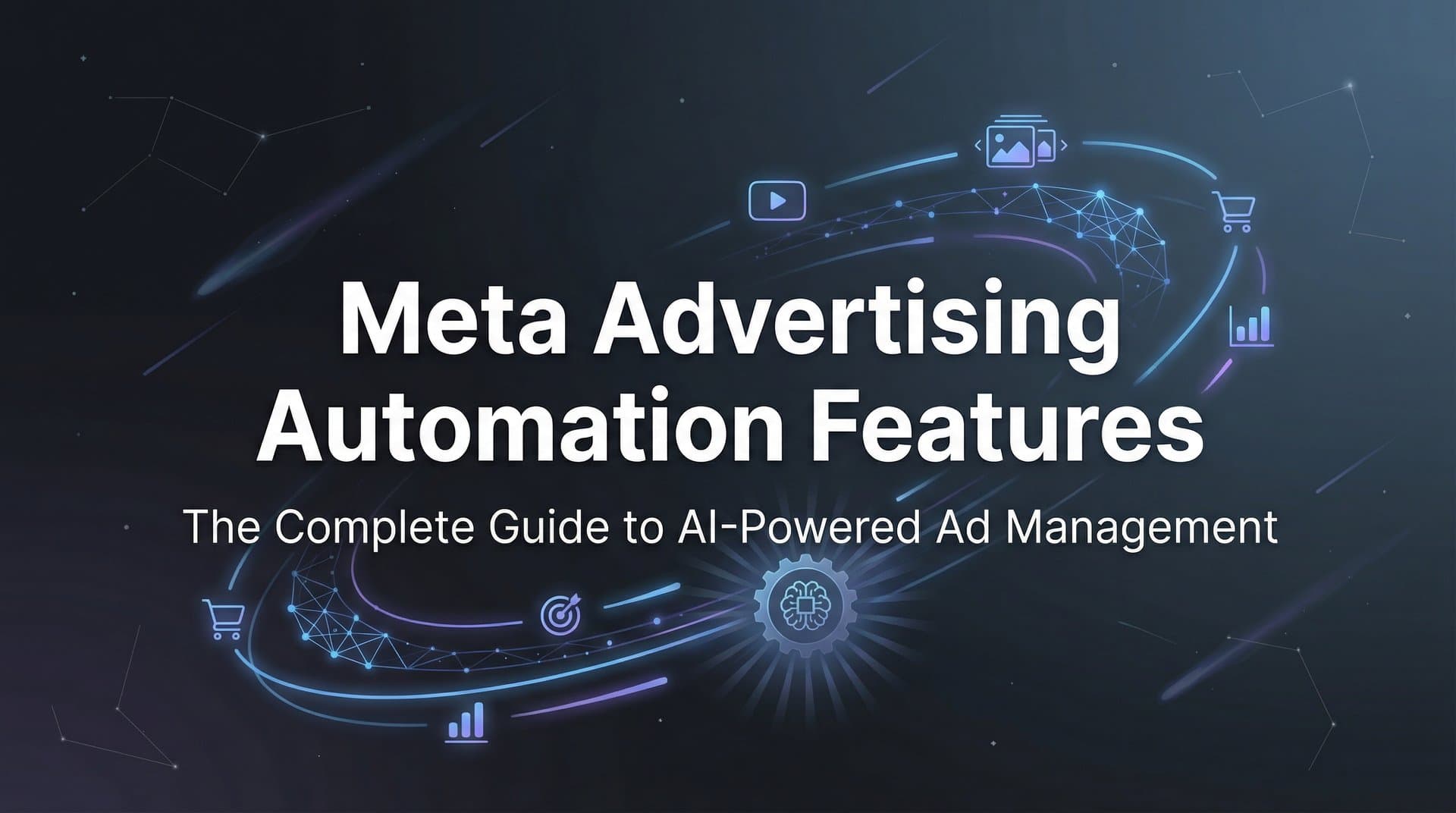 Featured image for: Meta Advertising Automation Features: The Complete Guide to AI-Powered Ad Management