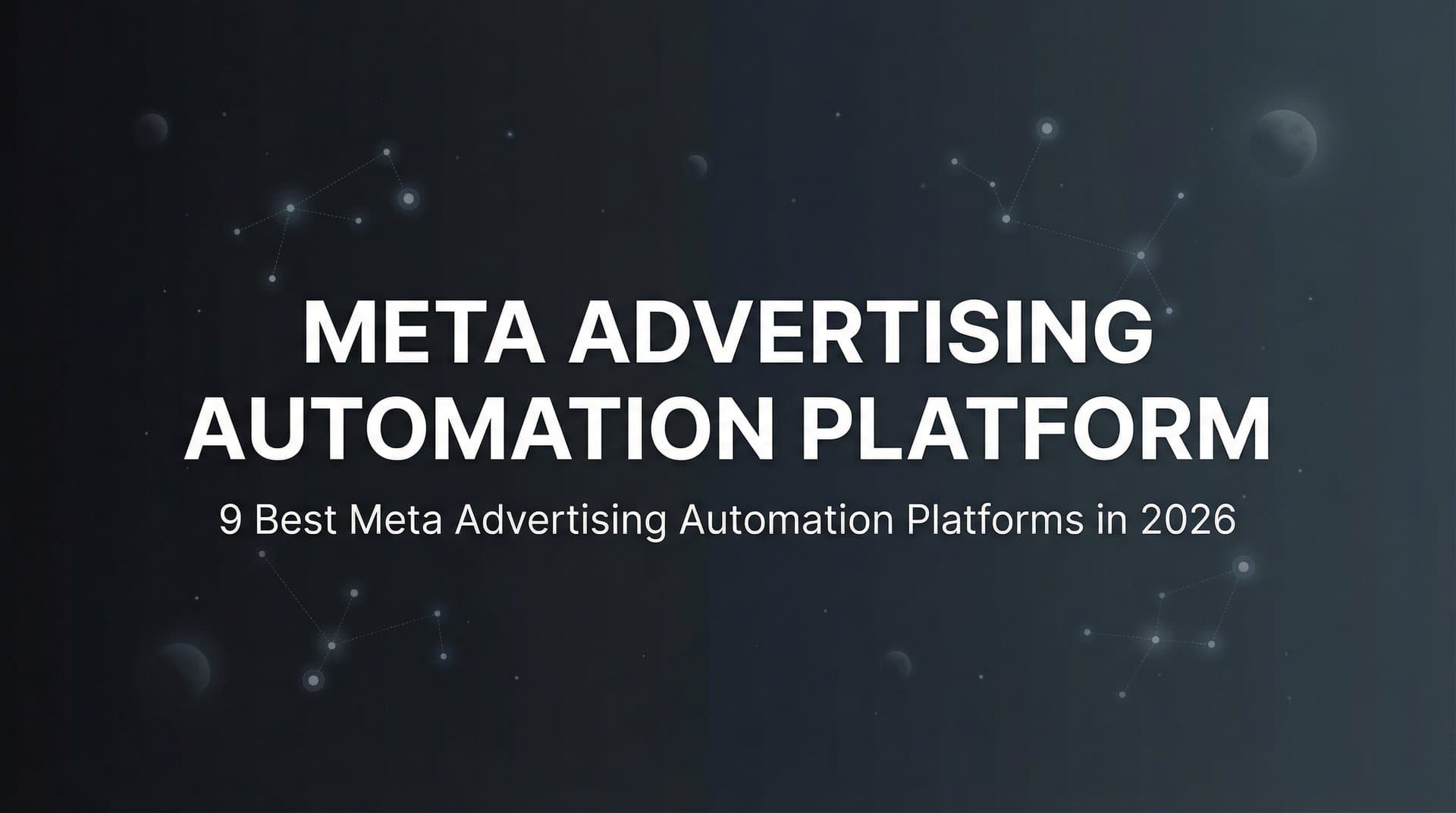Featured image for 9 Best Meta Advertising Automation Platforms in 2026