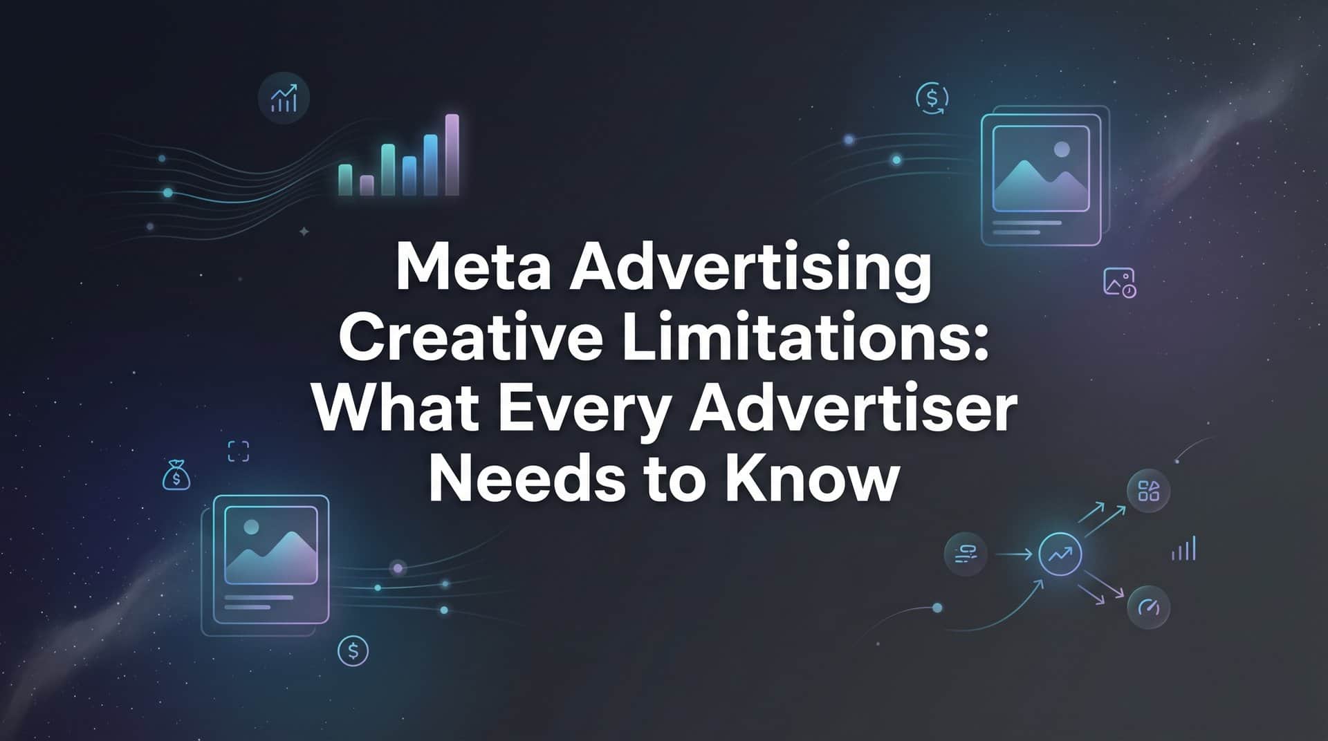 Featured image for Meta Advertising Creative Limitations: What Every Advertiser Needs to Know