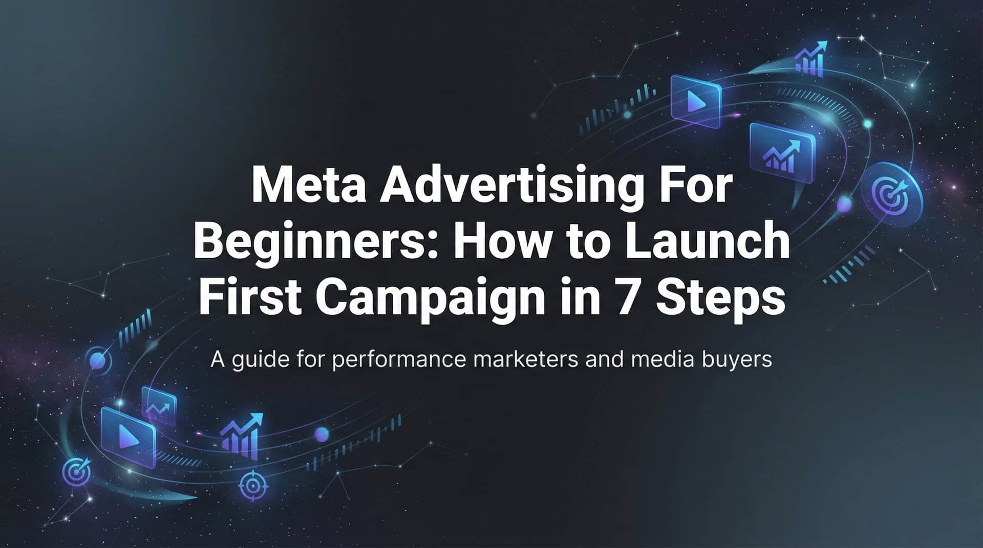 Featured image for Meta Advertising for Beginners: How to Launch Your First Campaign in 7 Steps