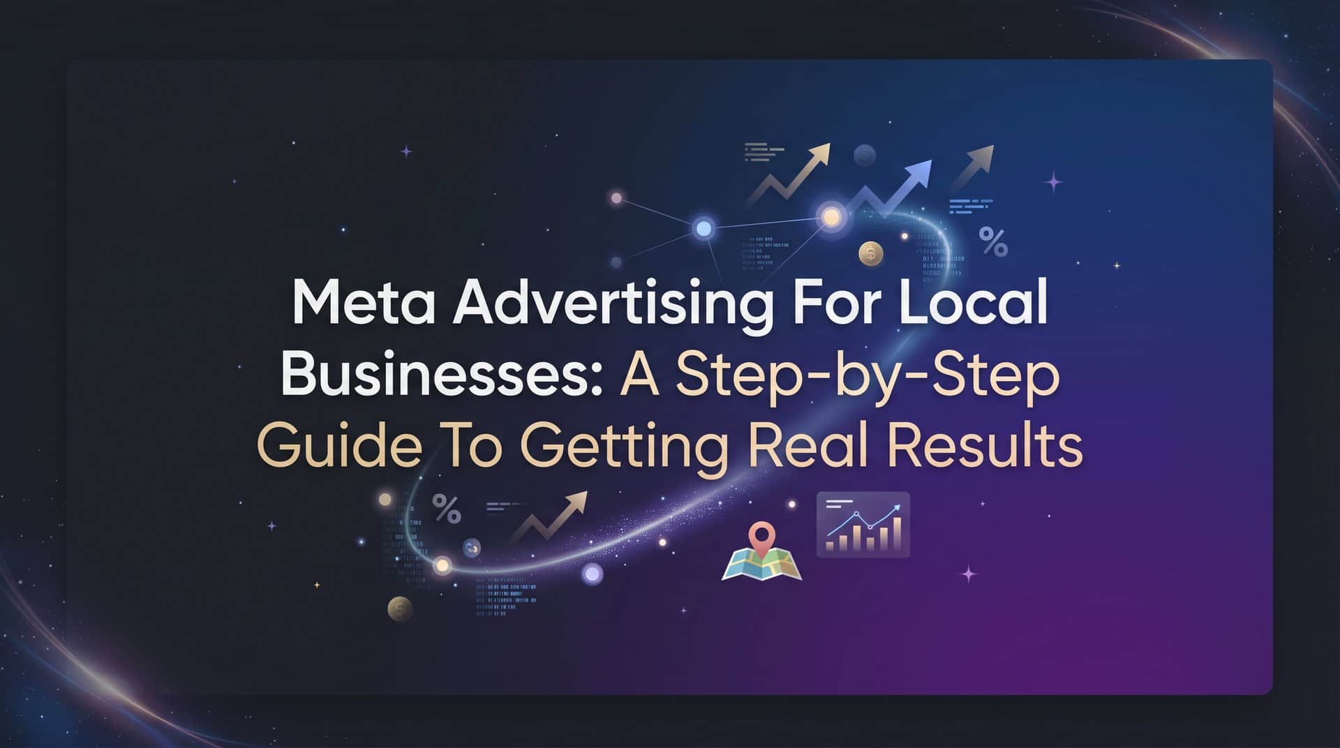 Featured image for Meta Advertising for Local Businesses: A Step-by-Step Guide to Getting Real Results