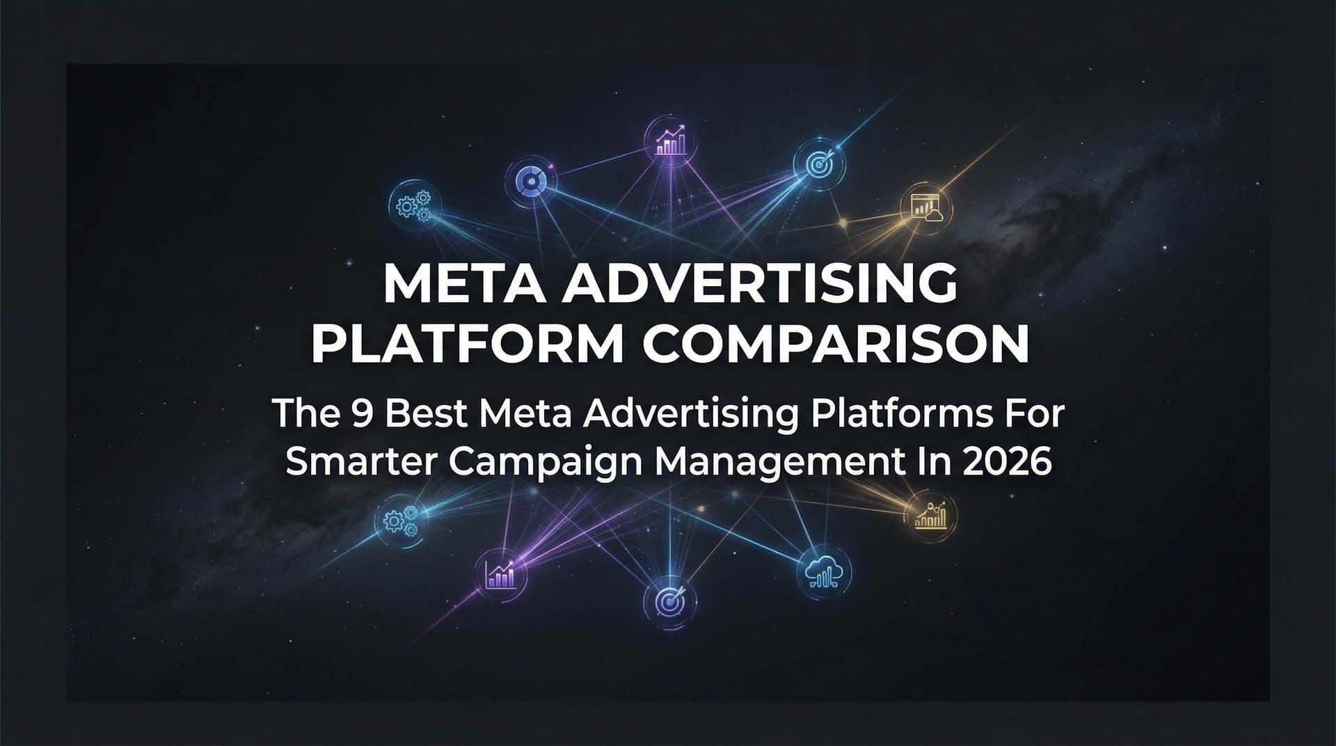 Featured image for 9 Best Meta Advertising Platforms for Smarter Campaign Management in 2026
