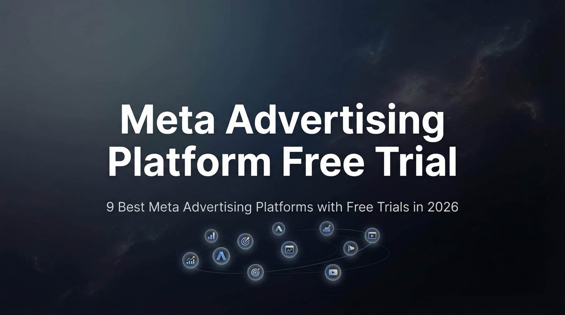 Featured image for 9 Best Meta Advertising Platforms with Free Trials in 2026