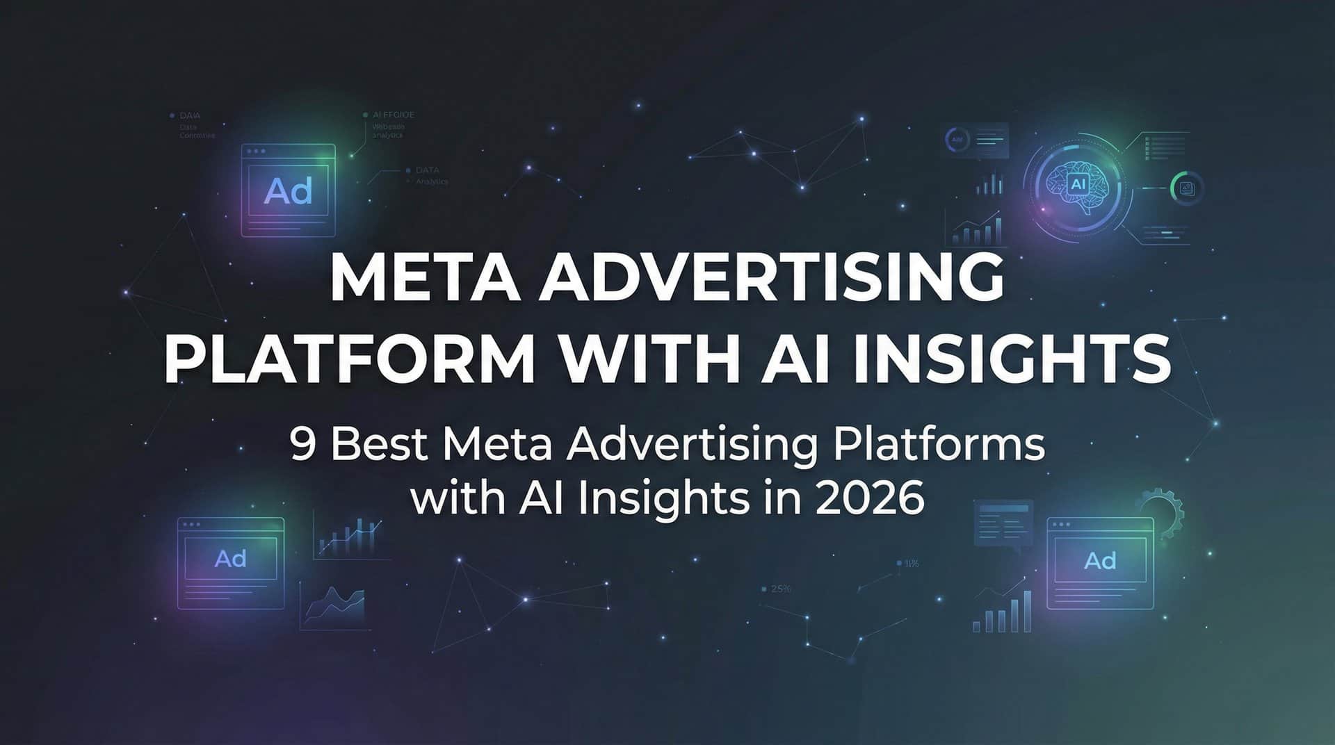9 Best Meta Advertising Platforms with AI Insights in 2026