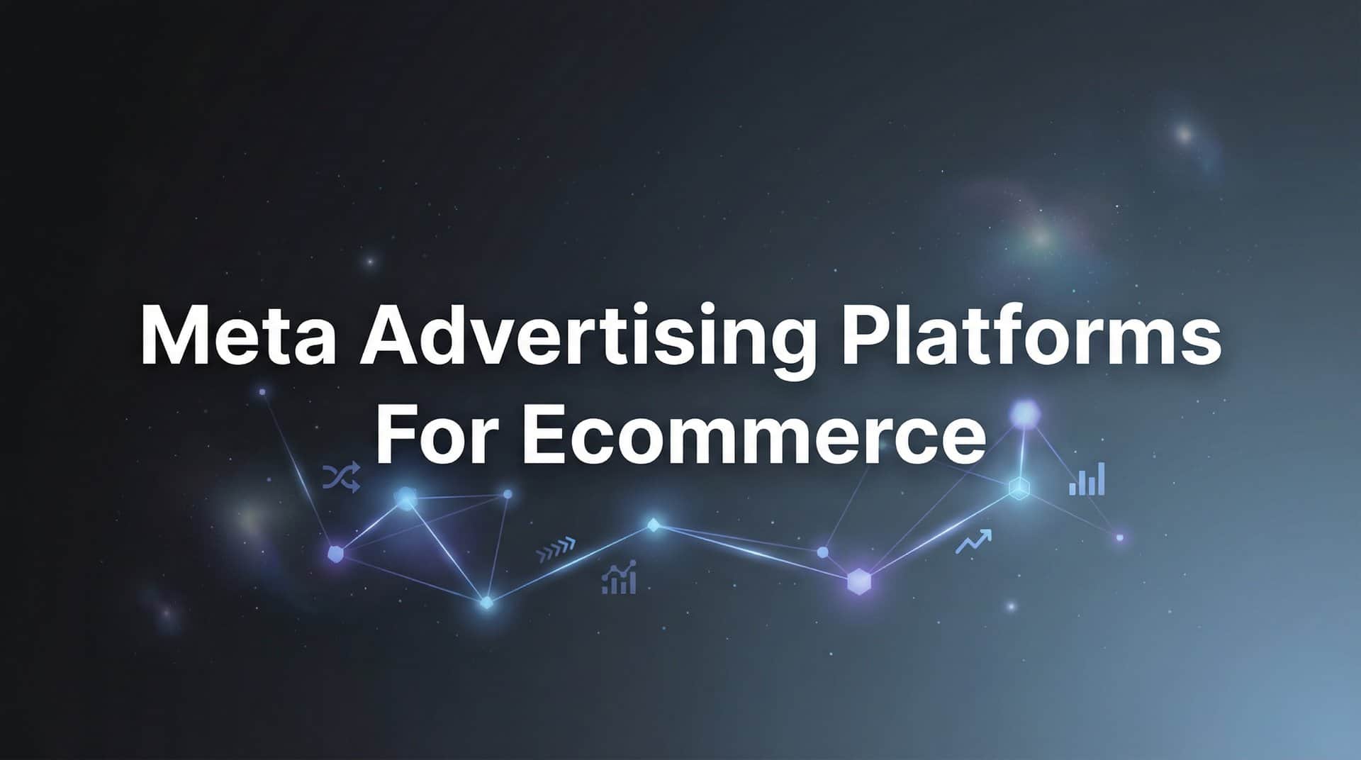 Featured image for 9 Best Meta Advertising Platforms for Ecommerce in 2026