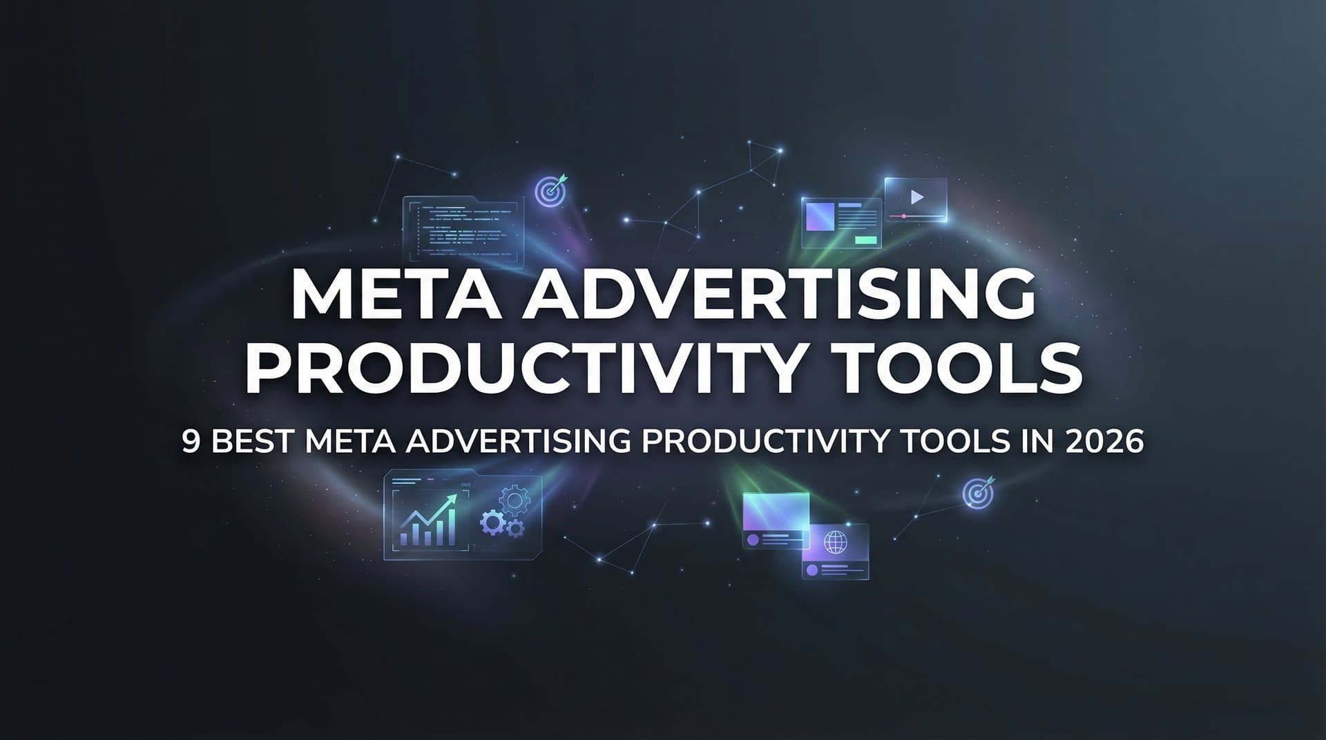 Featured image for 9 Best Meta Advertising Productivity Tools in 2026