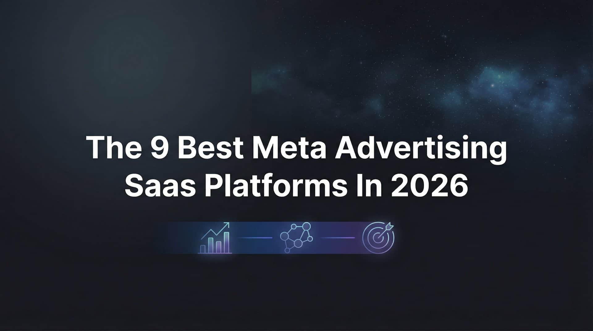 Featured image for 9 Best Meta Advertising SaaS Platforms in 2026