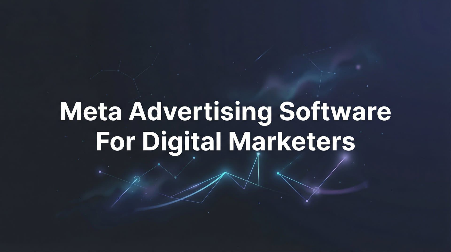 9 Best Meta Advertising Software for Digital Marketers in 2026