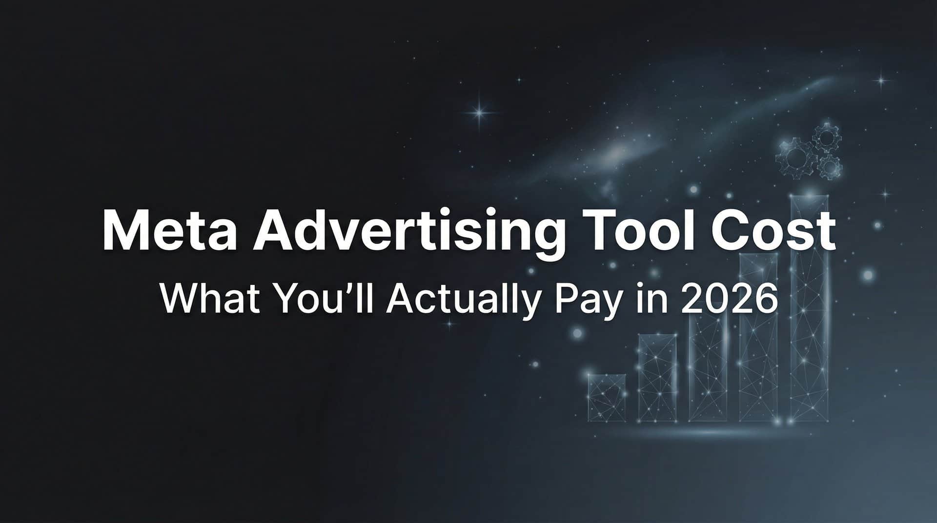 Featured image for Meta Advertising Tool Cost: What You'll Actually Pay in 2026