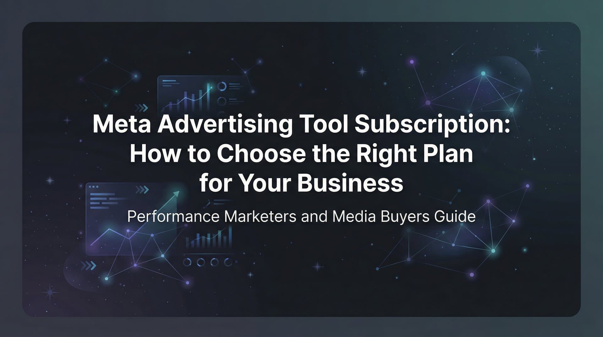 Meta Advertising Tool Subscription: How to Choose the Right Plan for Your Business