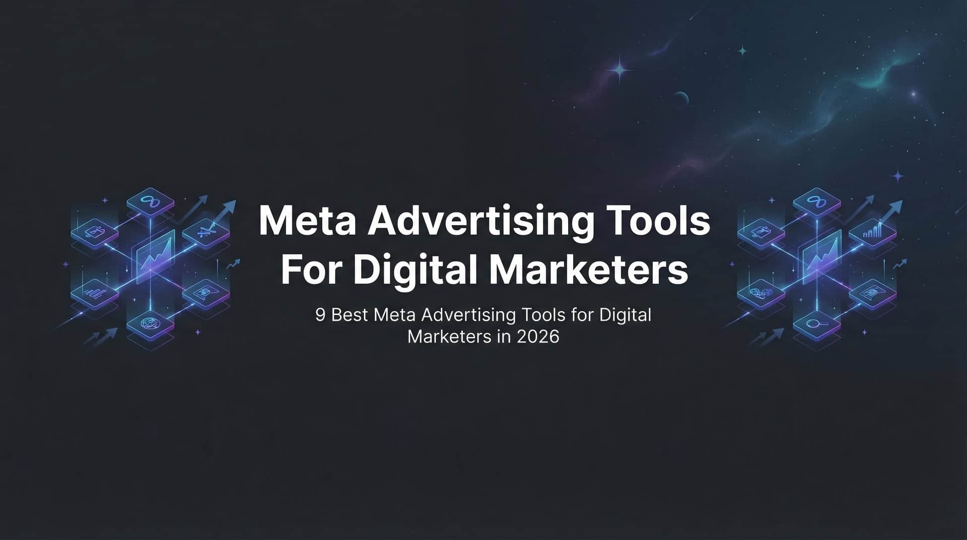 9 Best Meta Advertising Tools for Digital Marketers in 2026