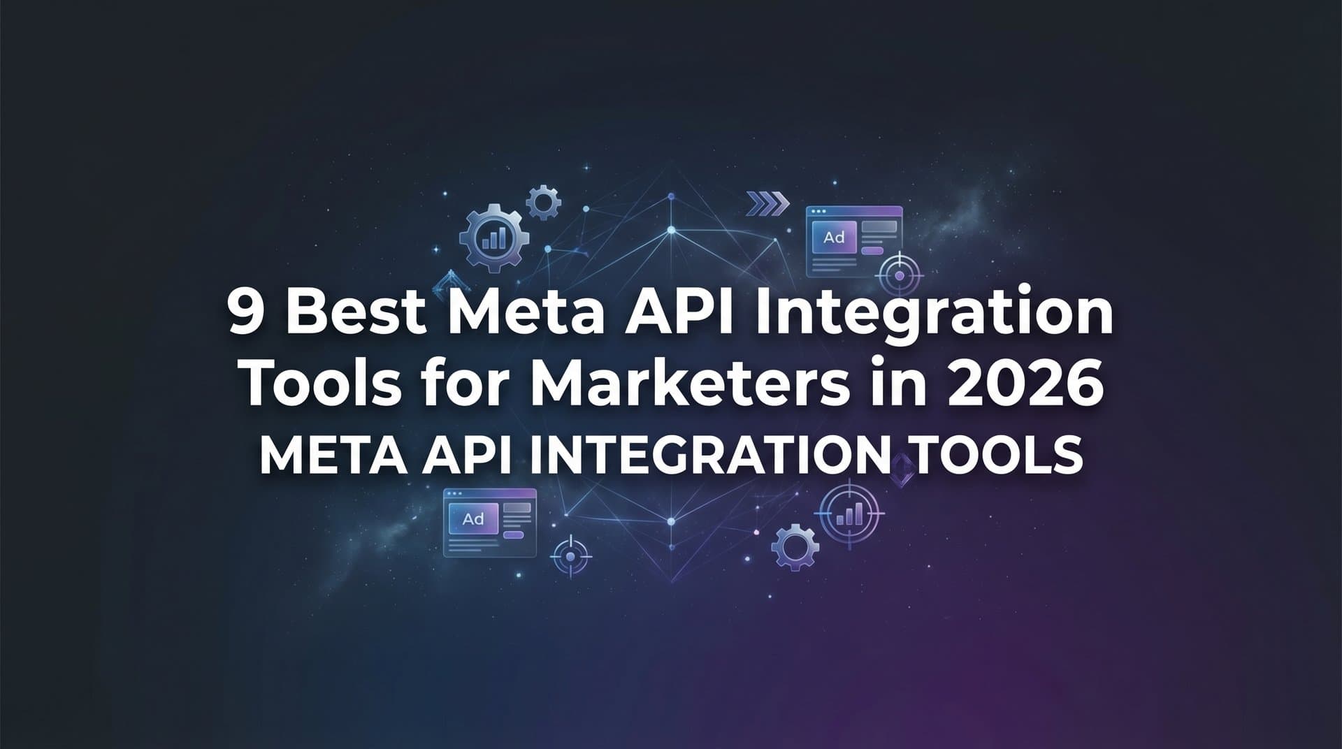 Featured image for 9 Best Meta API Integration Tools for Marketers in 2026