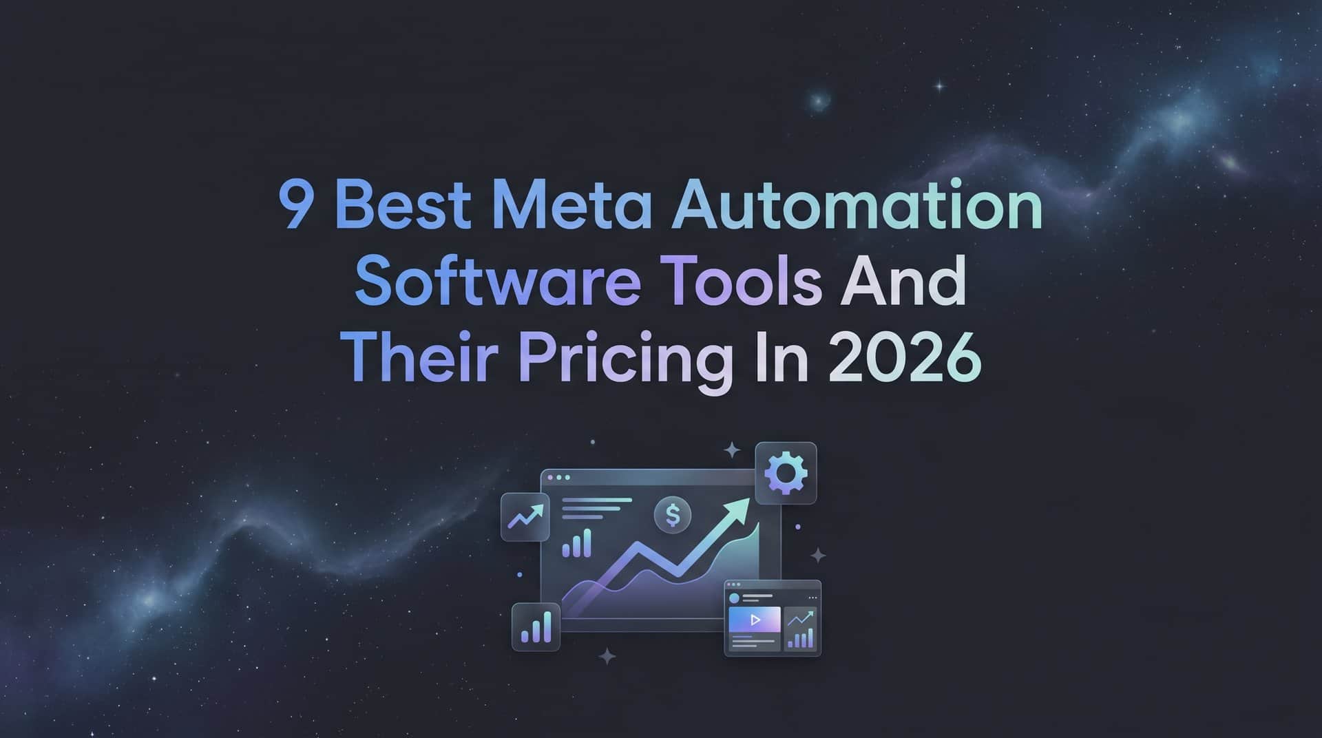 Featured image for 9 Best Meta Automation Software Tools and Their Pricing in 2026