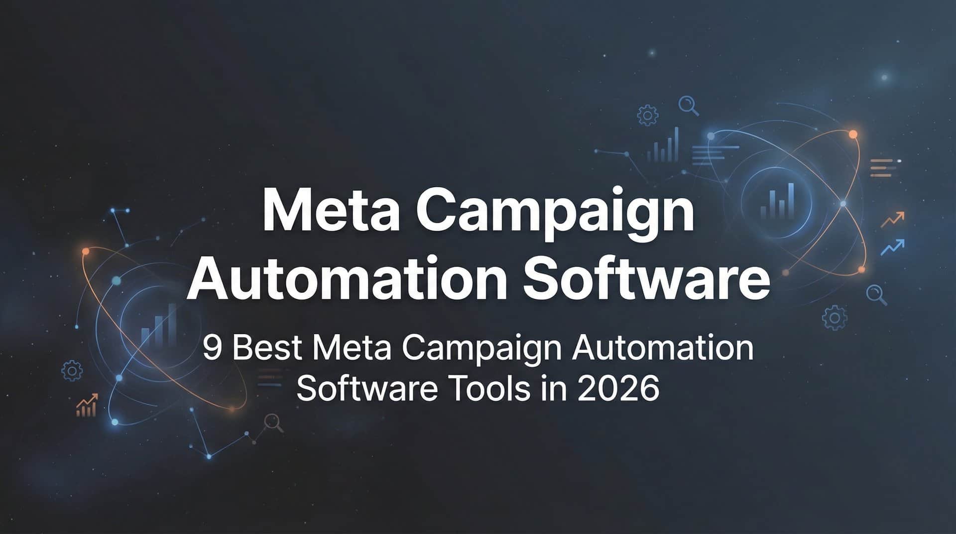 Featured image for 9 Best Meta Campaign Automation Software Tools in 2026