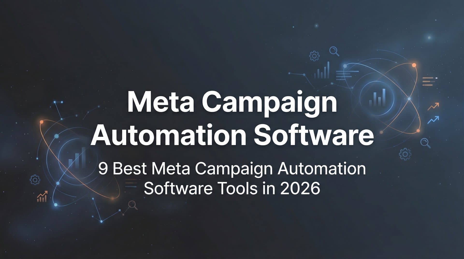 Featured image for 9 Best Meta Campaign Automation Software Tools in 2026