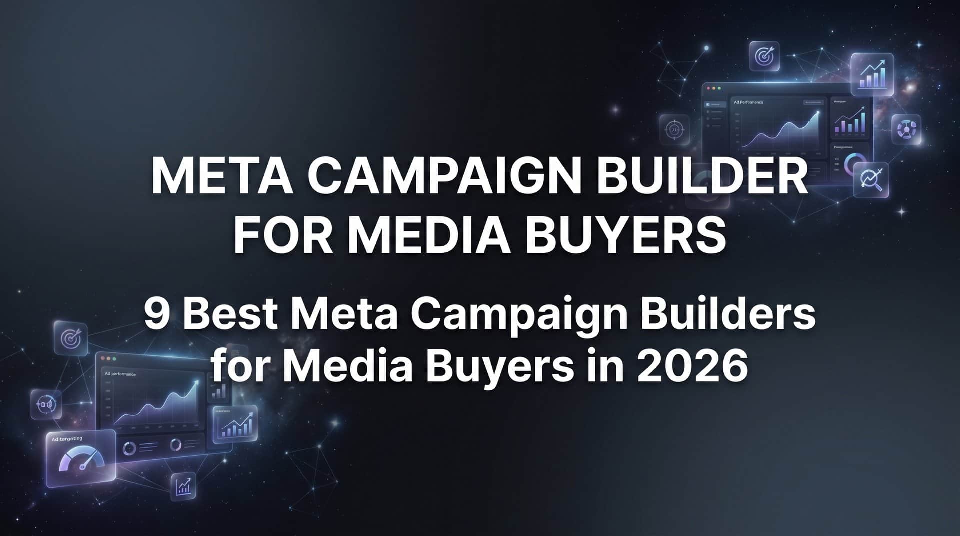Featured image for 9 Best Meta Campaign Builders for Media Buyers in 2026