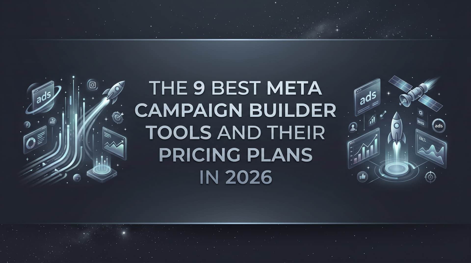 Featured image for 9 Best Meta Campaign Builder Tools and Their Pricing Plans in 2026