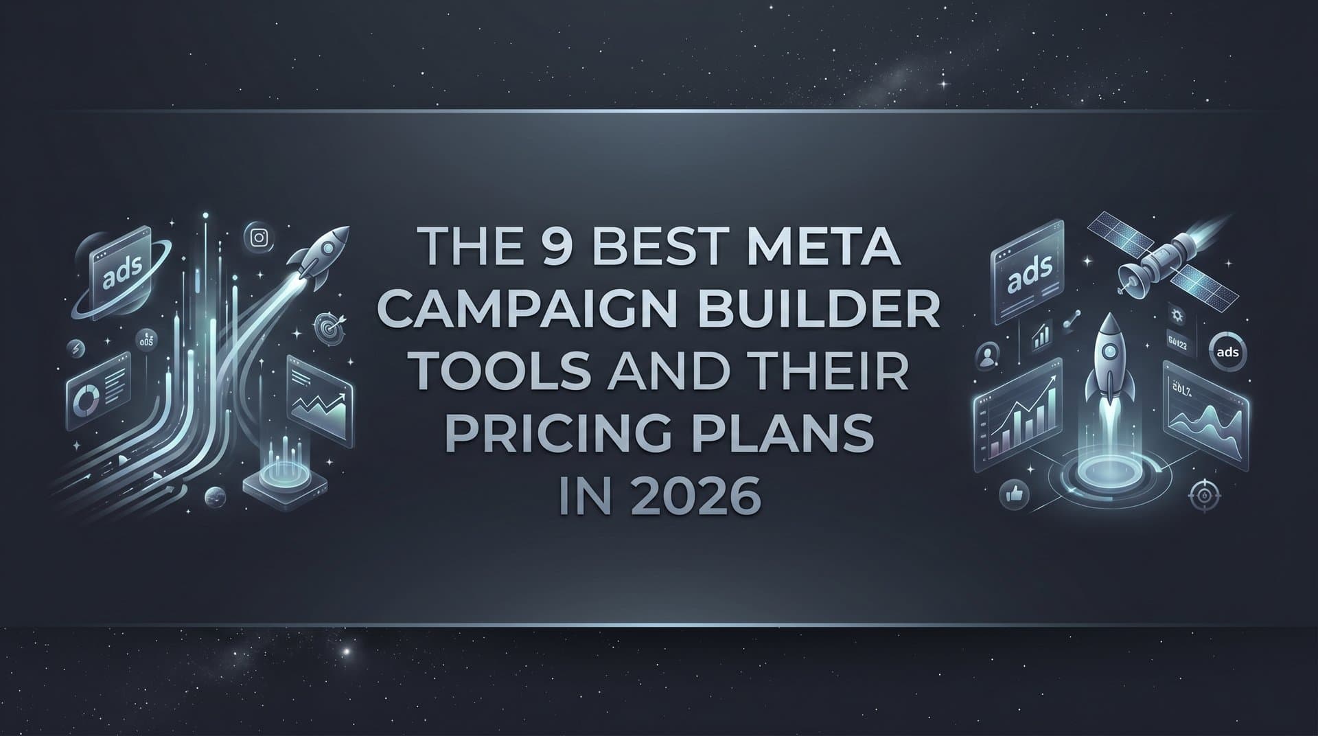 Featured image for 9 Best Meta Campaign Builder Tools and Their Pricing Plans in 2026