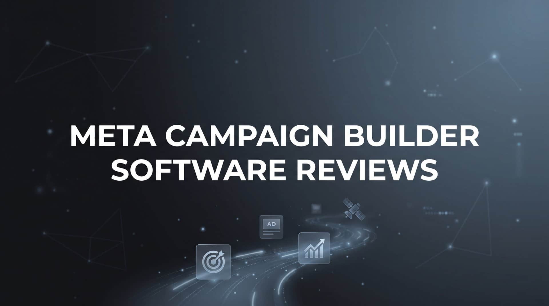 Featured image for 9 Best Meta Campaign Builder Software Reviewed for 2026