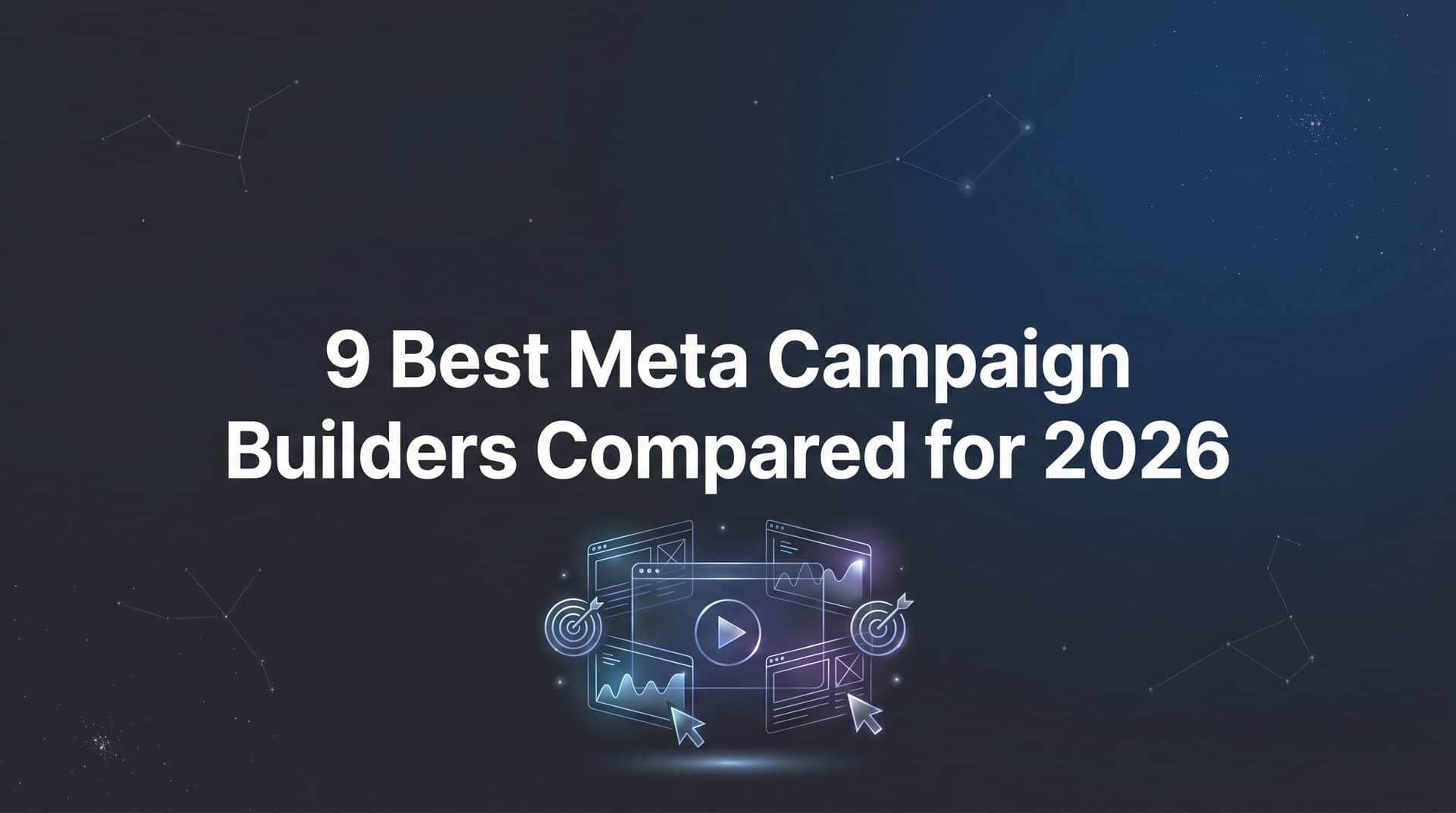 Featured image for 9 Best Meta Campaign Builders Compared for 2026