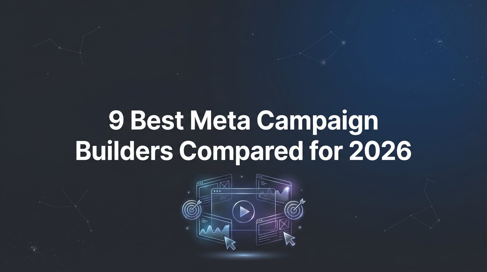 Featured image for 9 Best Meta Campaign Builders Compared for 2026