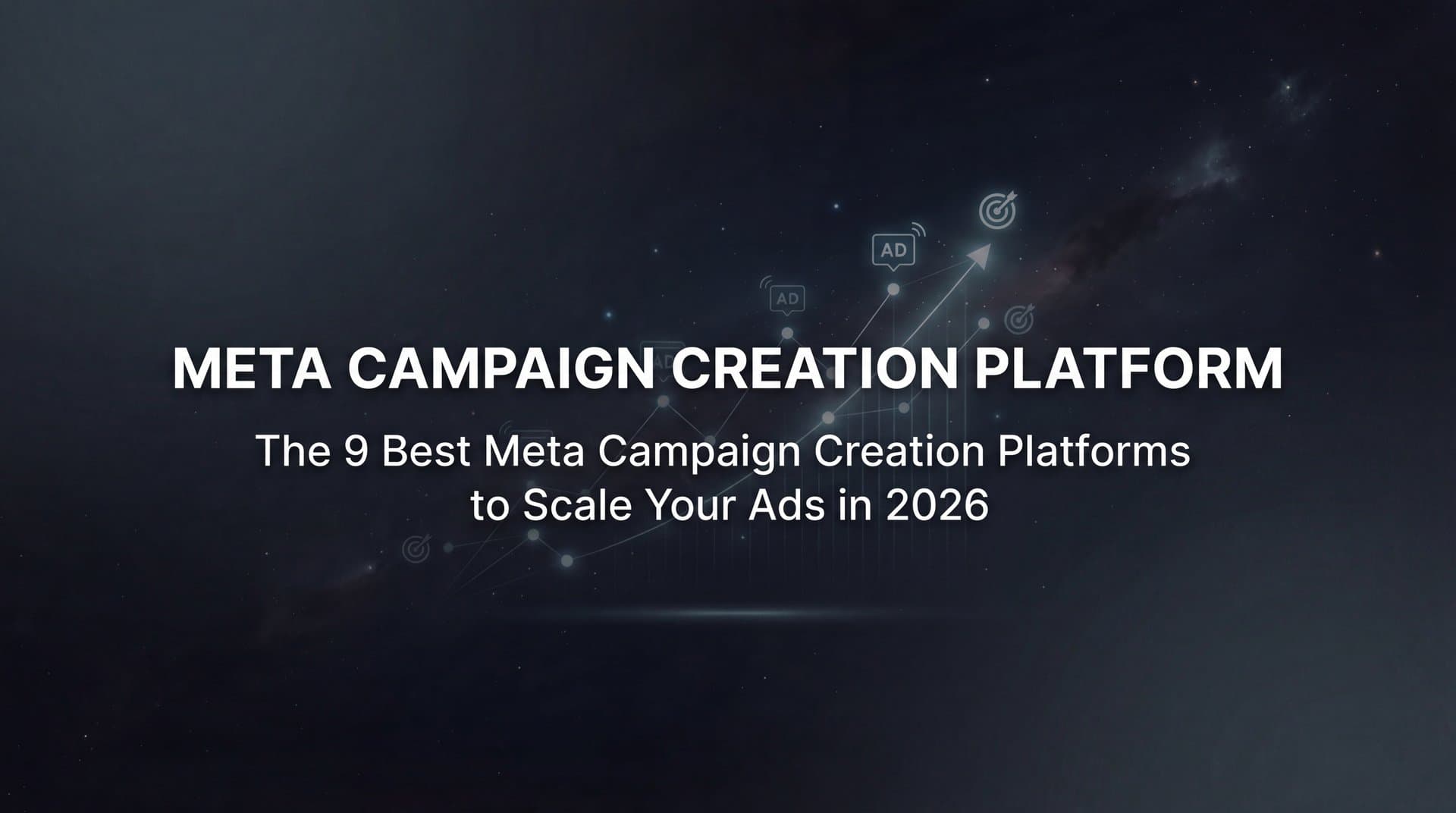 Featured image for 9 Best Meta Campaign Creation Platforms to Scale Your Ads in 2026