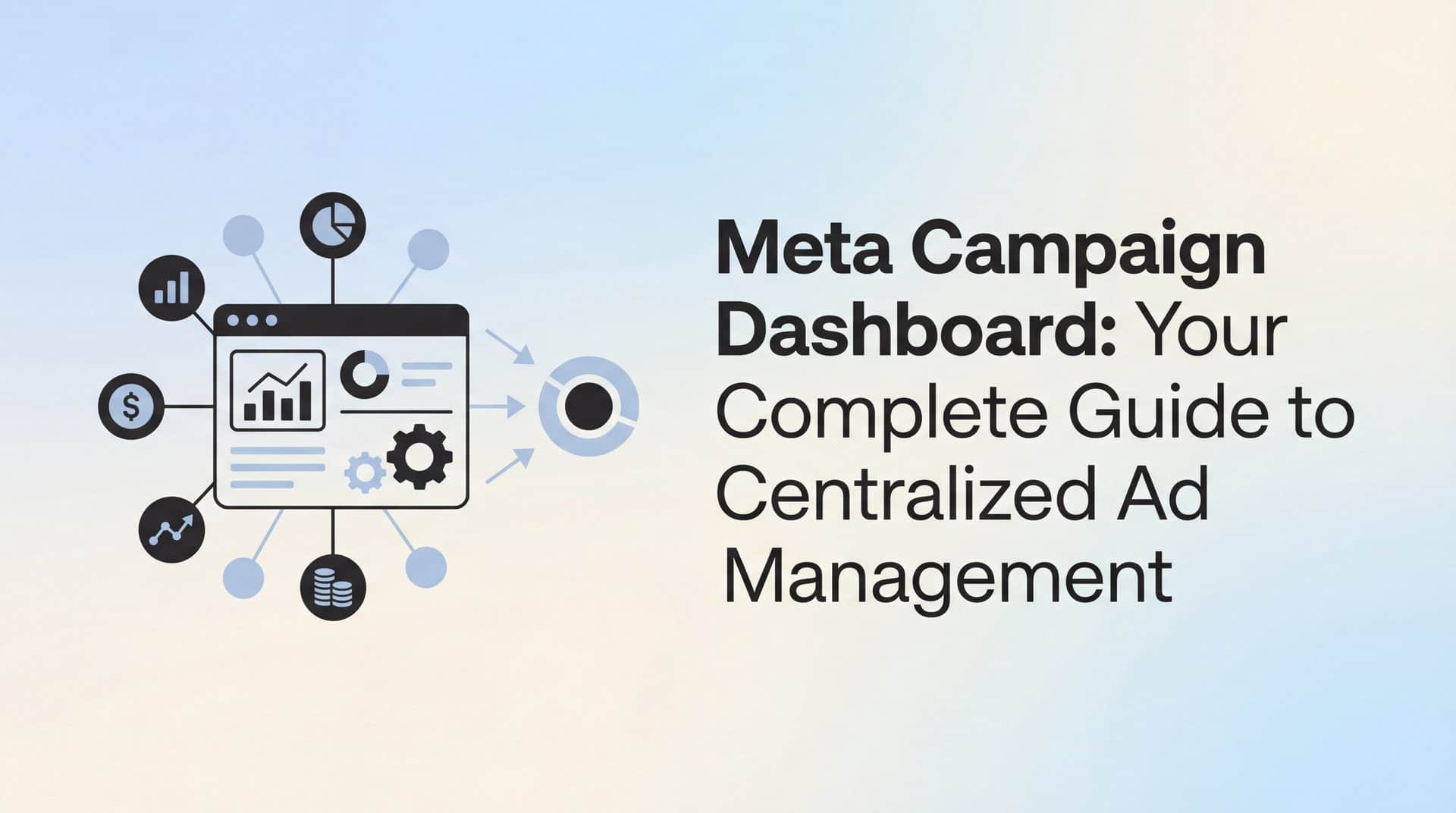 Featured image for Meta Campaign Dashboard: Your Complete Guide to Centralized Ad Management