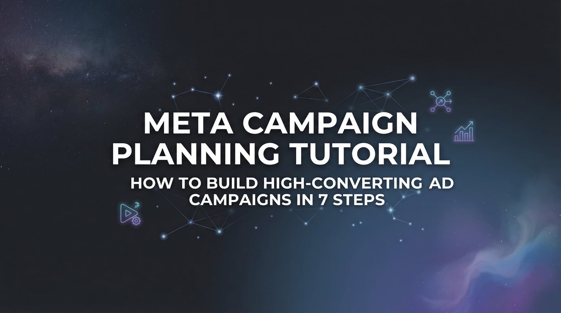 Featured image for: Meta Campaign Planning Tutorial: How to Build High-Converting Ad Campaigns in 7 Steps