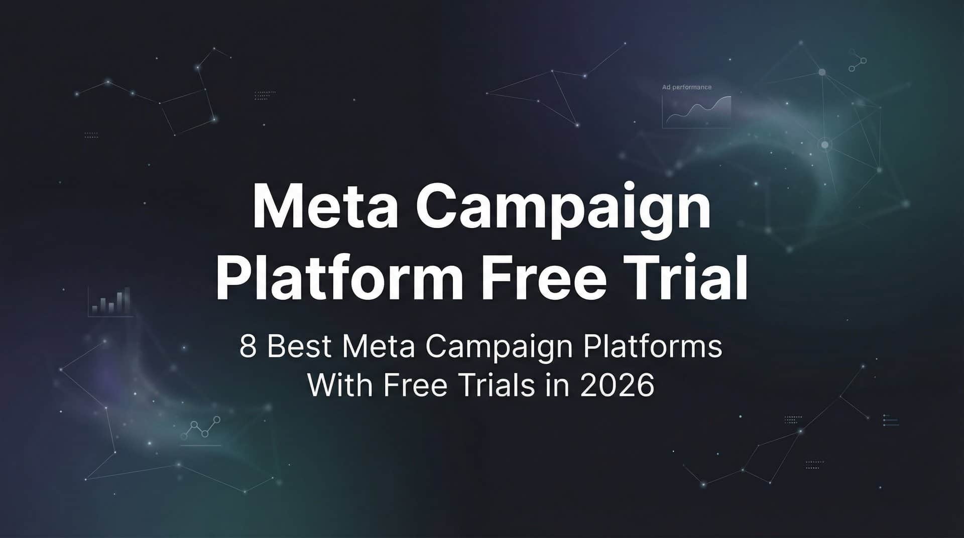 Featured image for 8 Best Meta Campaign Platforms With Free Trials in 2026