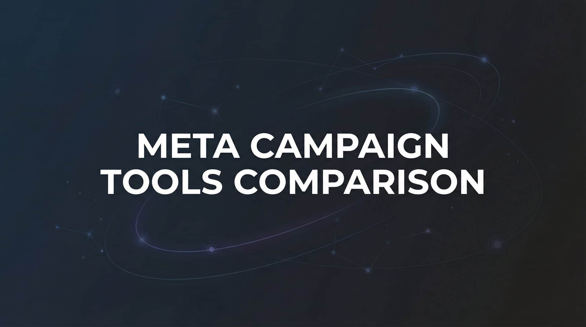 Featured image for 9 Best Meta Campaign Tools Compared for 2026