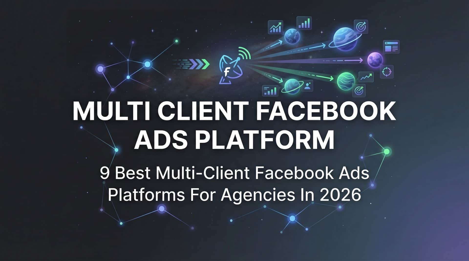 Featured image for 9 Best Multi-Client Facebook Ads Platforms for Agencies in 2026
