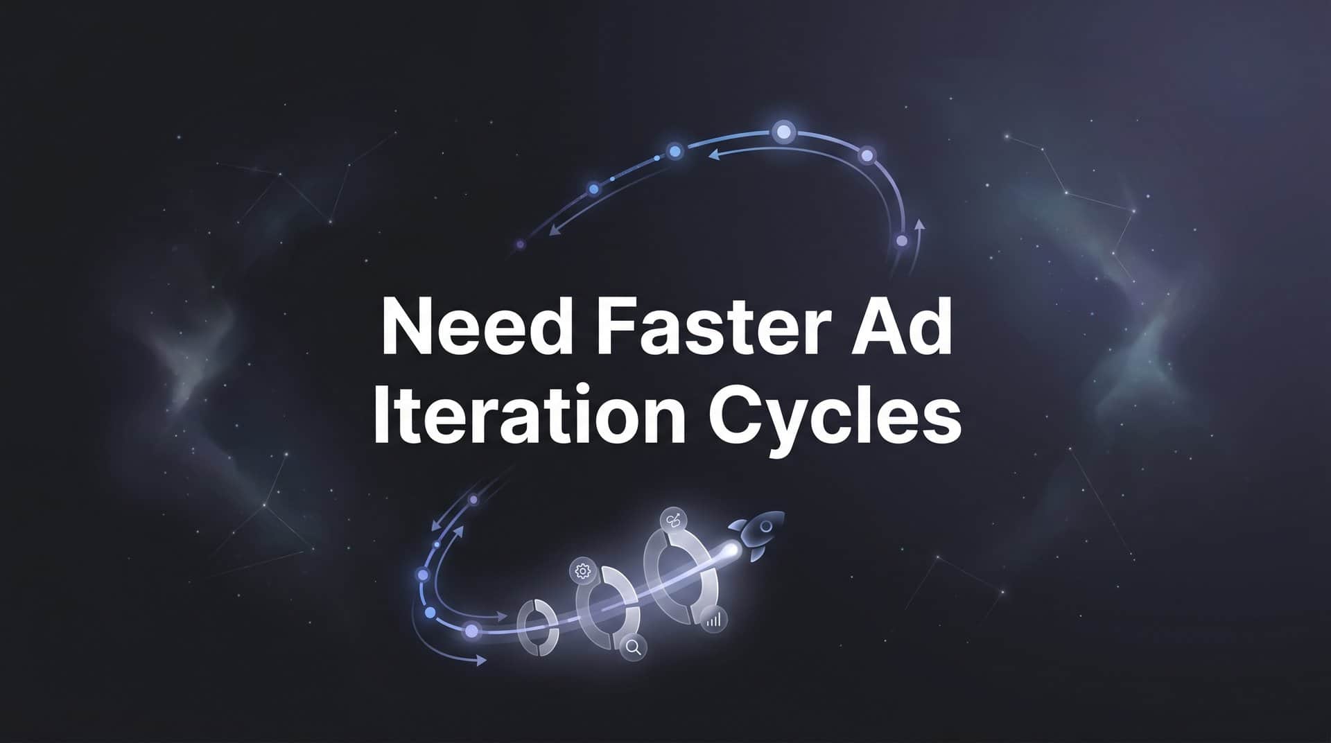 Featured image for 7 Proven Strategies to Accelerate Your Ad Iteration Cycles
