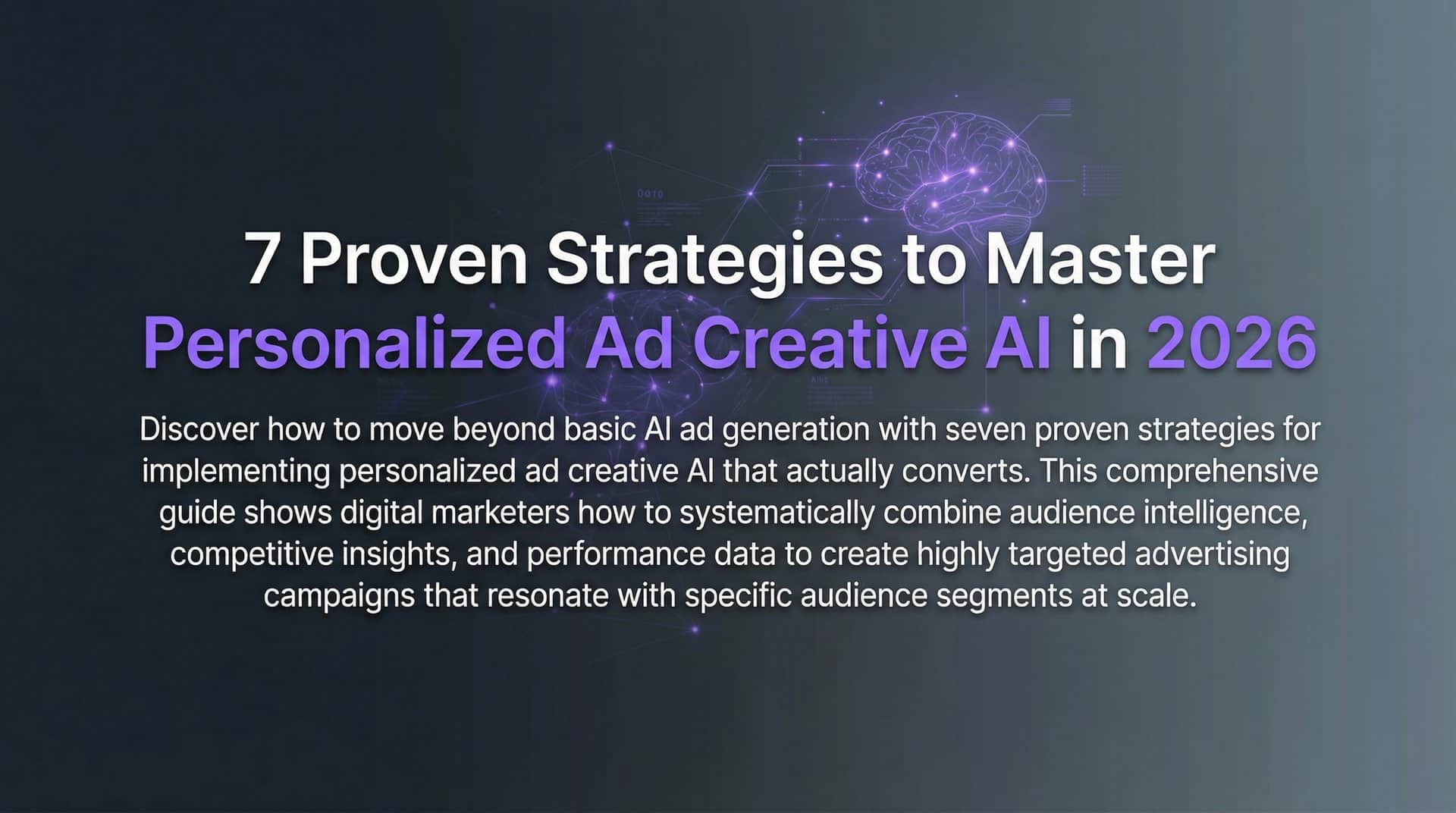 7 Proven Strategies to Master Personalized Ad Creative AI in 2026
