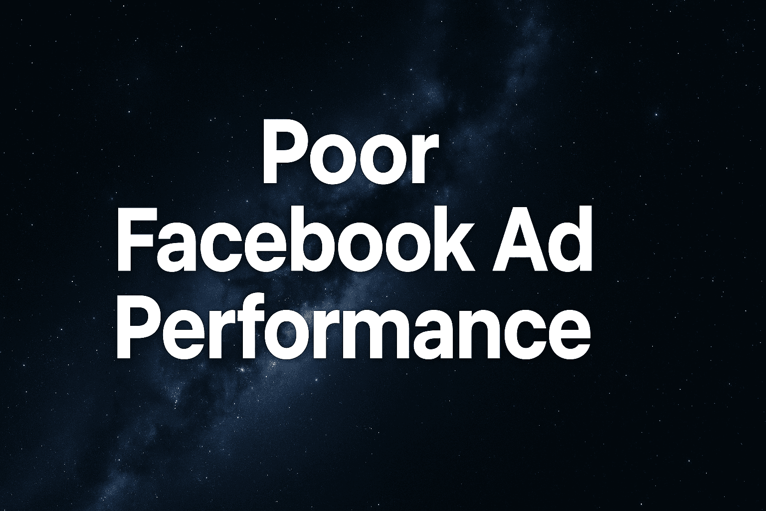 Poor Facebook Ad Performance: How To Diagnose And Fix What's Actually Broken