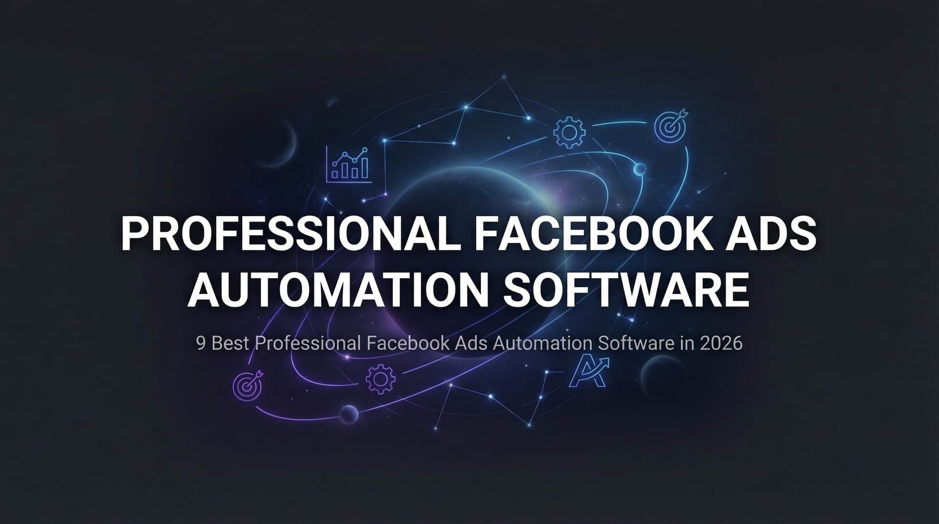 Featured image for 9 Best Professional Facebook Ads Automation Software in 2026