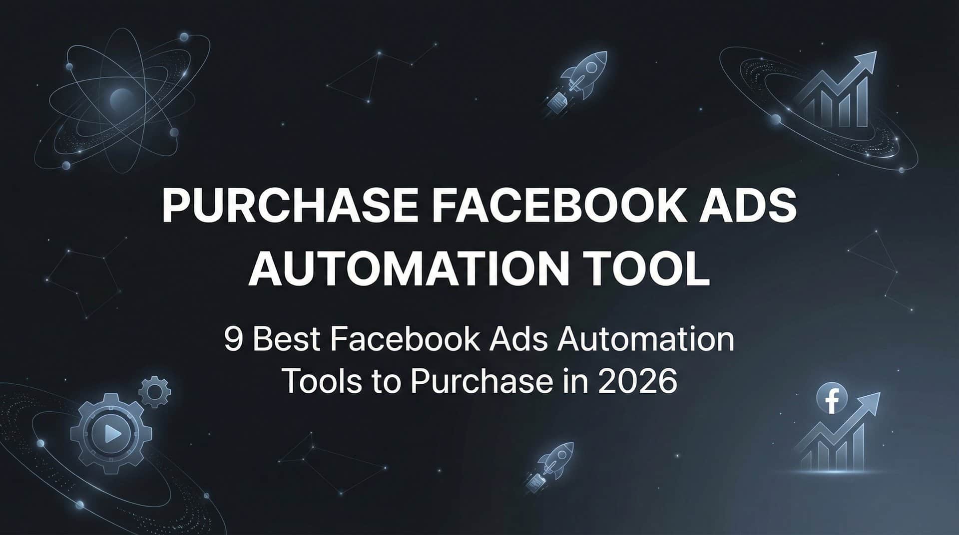 Featured image for 9 Best Facebook Ads Automation Tools to Purchase in 2026