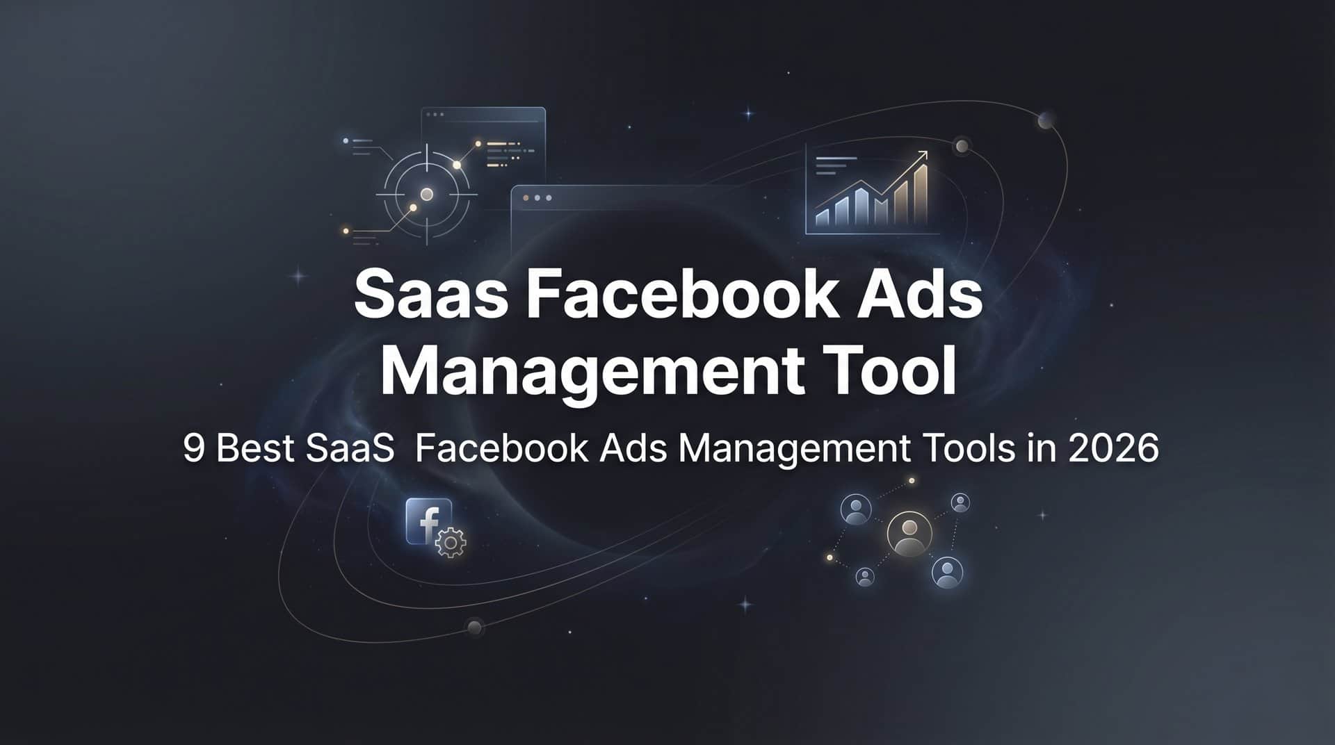 Featured image for 9 Best SaaS Facebook Ads Management Tools in 2026