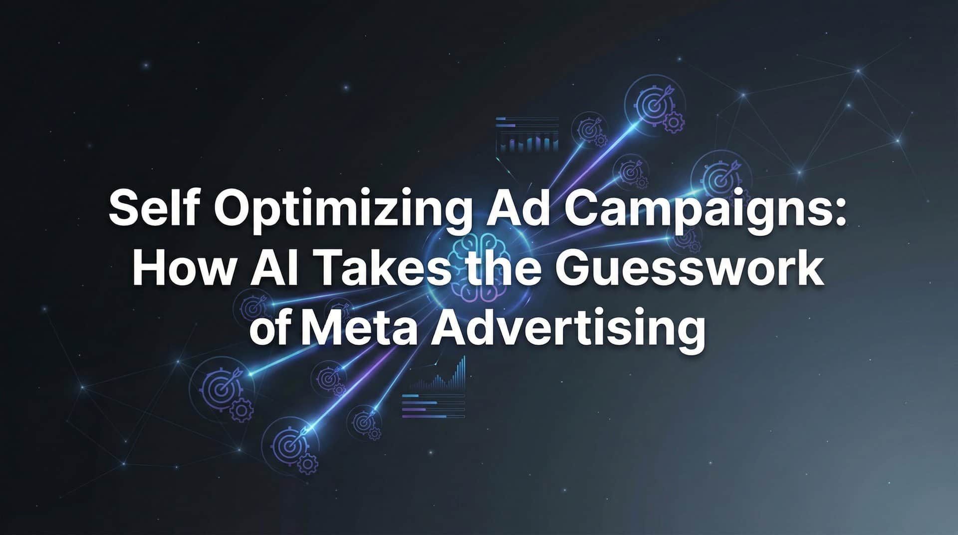 Featured image for Self Optimizing Ad Campaigns: How AI Takes the Guesswork Out of Meta Advertising