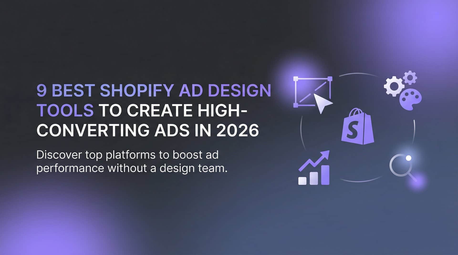Featured image for 9 Best Shopify Ad Design Tools to Create High-Converting Ads in 2026