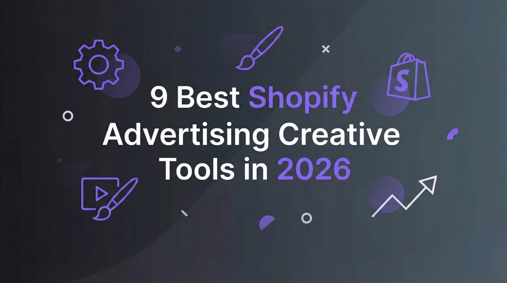 Featured image for 9 Best Shopify Advertising Creative Tools in 2026