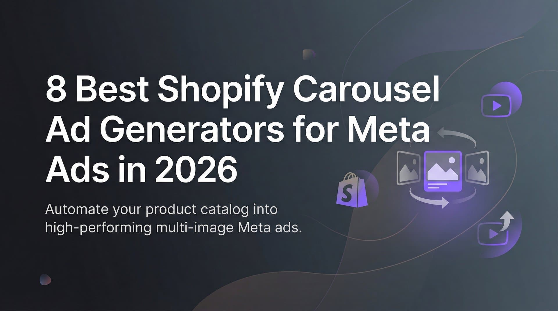 Featured image for 8 Best Shopify Carousel Ad Generators for Meta Ads in 2026