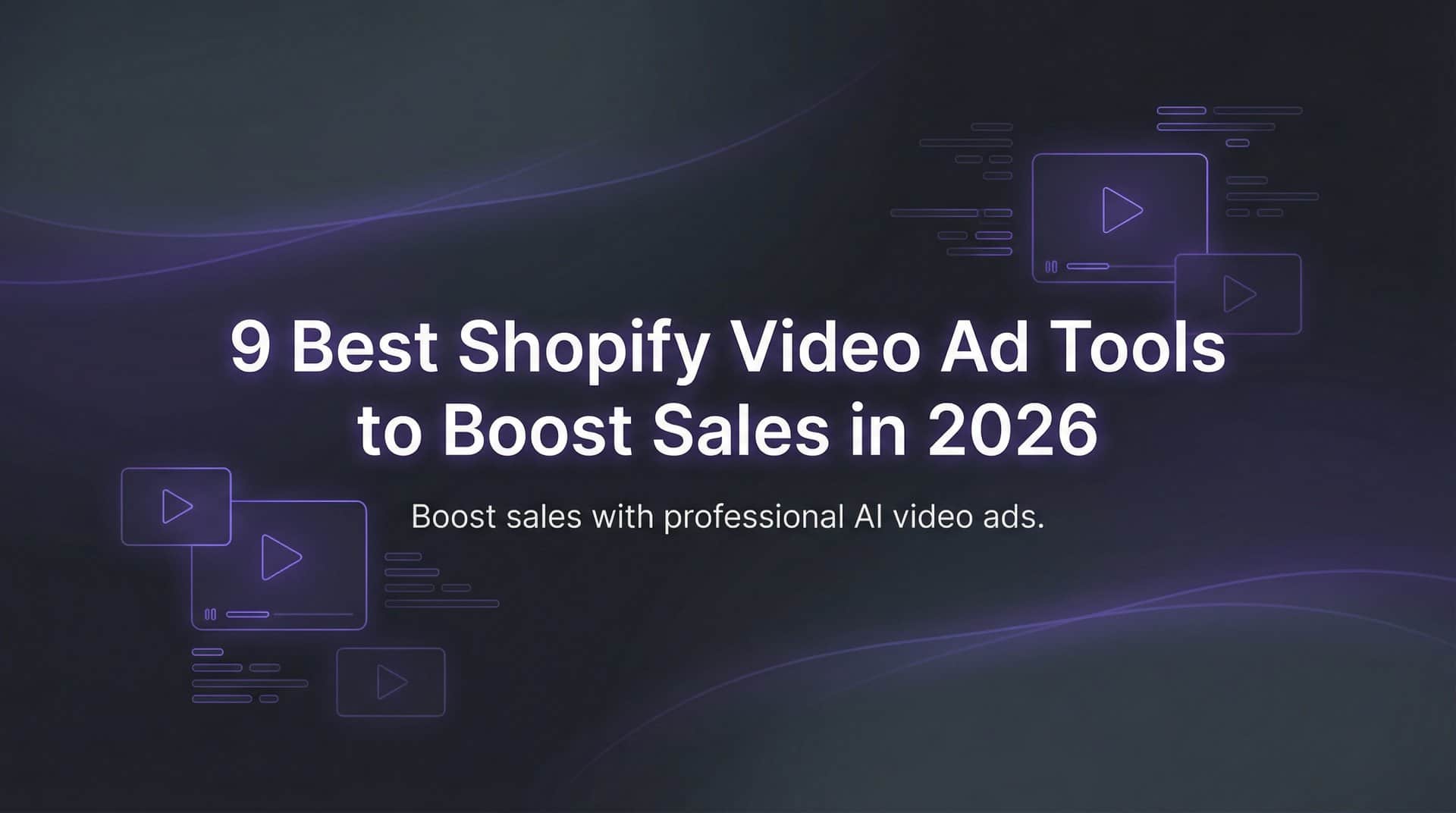 Featured image for 9 Best Shopify Video Ad Tools to Boost Sales in 2026